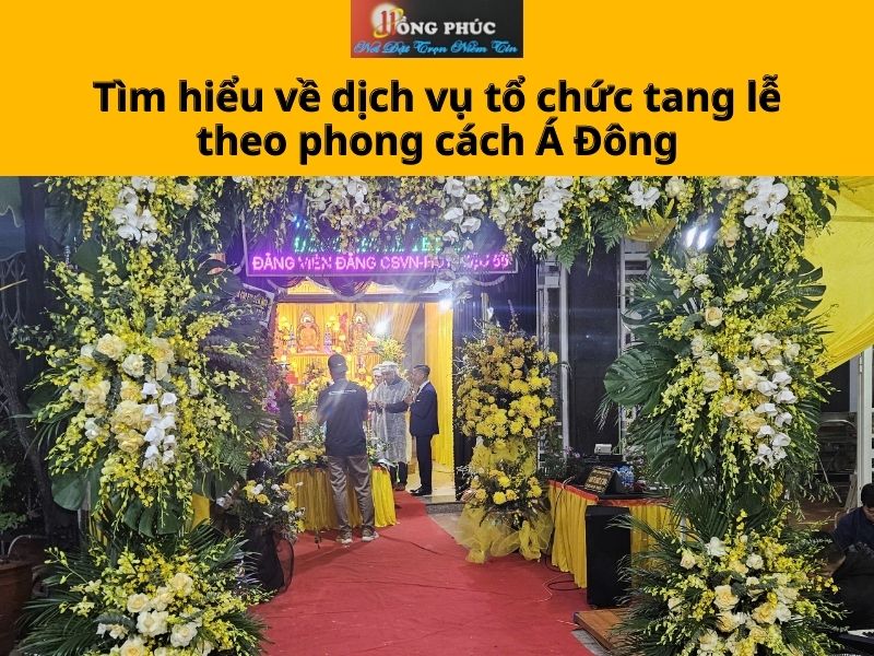 Tìm hiểu về dịch vụ tổ chức tang lễ theo phong cách Á Đông