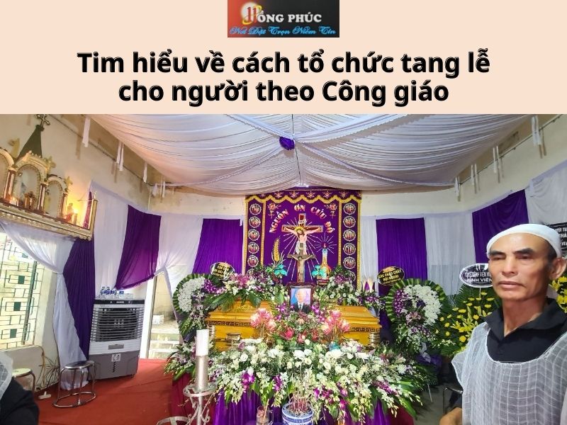 Tim hiểu về cách tổ chức tang lễ cho người theo Công giáo