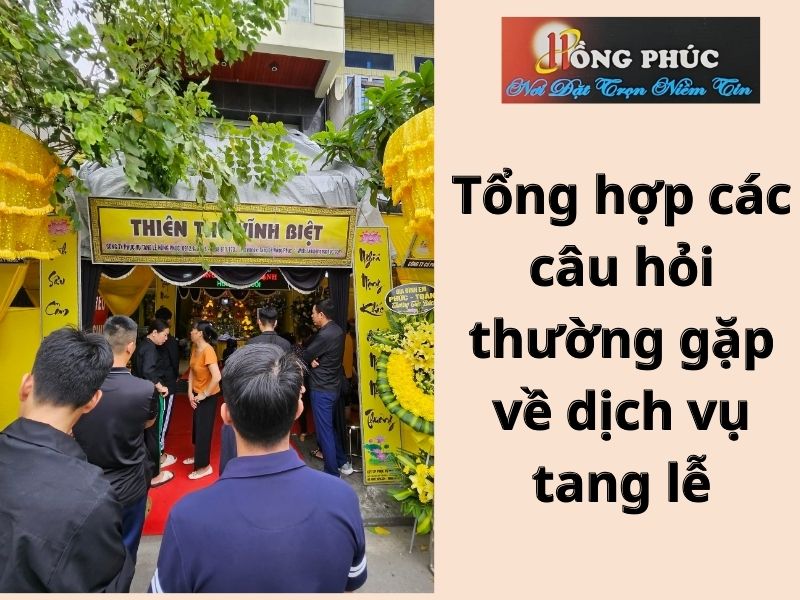 Tổng hợp các câu hỏi thường gặp về dịch vụ tang lễ