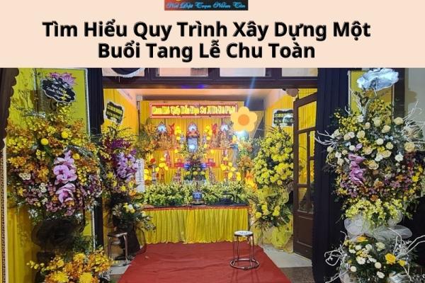 Tìm Hiểu Quy Trình Xây Dựng Một Buổi Tang Lễ Chu Toàn