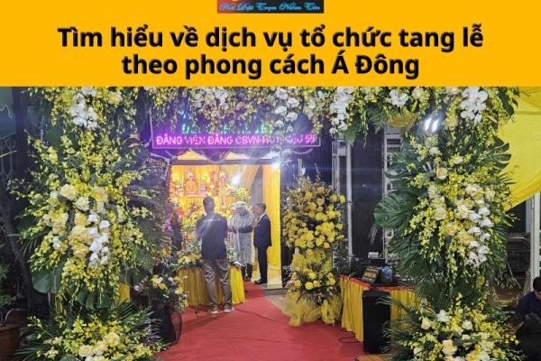 Tìm hiểu về dịch vụ tổ chức tang lễ theo phong cách Á Đông