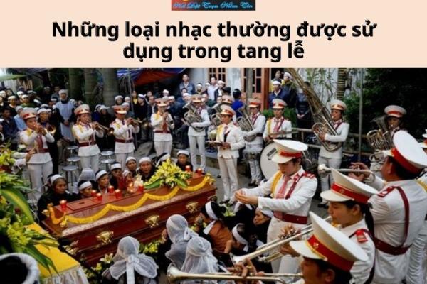 Những loại nhạc thường được sử dụng trong tang lễ
